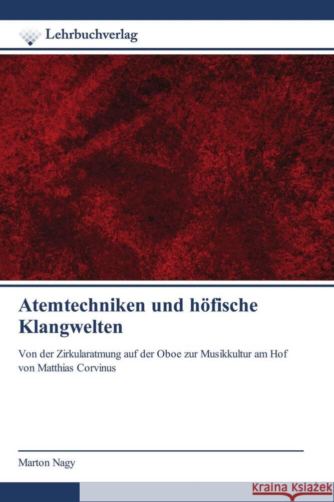 Atemtechniken und höfische Klangwelten Nagy, Marton 9786139753673