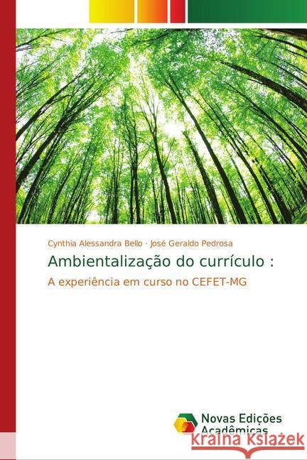 Ambientalização do currículo : : A experiência em curso no CEFET-MG Bello, Cynthia Alessandra; Pedrosa, José Geraldo 9786139754625 Novas Edicioes Academicas