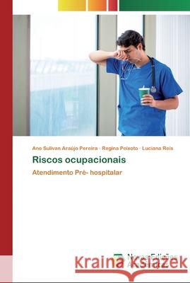 Riscos ocupacionais Araújo Pereira, Ane Sulivan 9786139756766 Novas Edicioes Academicas