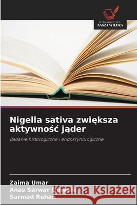 Nigella sativa zwiększa aktywnośc jąder Zaima Umar Anas Sarwar Qureshi Sarmad Rehan 9786139757220