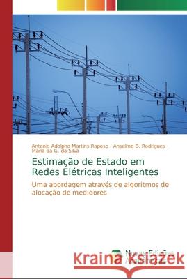 Estimação de Estado em Redes Elétricas Inteligentes Martins Raposo, Antonio Adolpho 9786139757589 Novas Edicioes Academicas