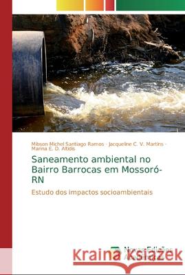 Saneamento ambiental no Bairro Barrocas em Mossoró-RN Santiago Ramos, Mibson Michel 9786139759330 Novas Edicioes Academicas