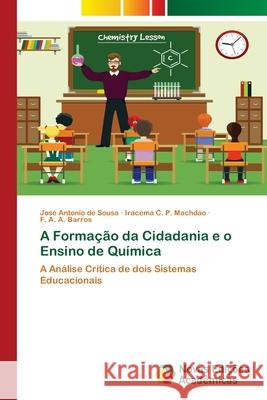 A Formação da Cidadania e o Ensino de Química Sousa, José Antonio de 9786139760381