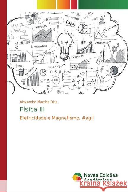 Física III : Eletricidade e Magnetismo, #ágil Martins Dias, Alexandre 9786139760749