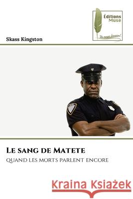 Le sang de Matete Kingston, Skass 9786139763641