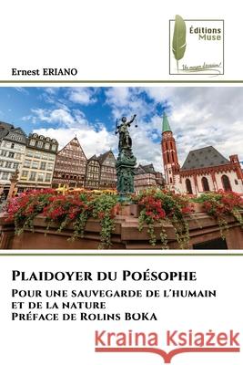 Plaidoyer du Poésophe Eriano, Ernest 9786139764297 Éditions Muse