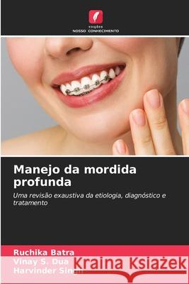 Manejo da mordida profunda Batra, Ruchika, Dua, Vinay S., Singh, Harvinder 9786139764594