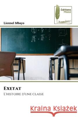 Exetat Mbayo, Lionnel 9786139766444 Éditions Muse