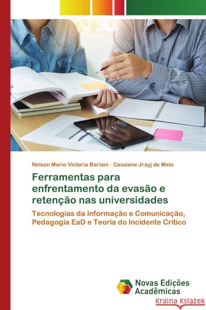 Ferramentas para enfrentamento da evasão e retenção nas universidades Bariani, Nelson Mario Victoria, Melo, Cassiane Jrayj De 9786139769018