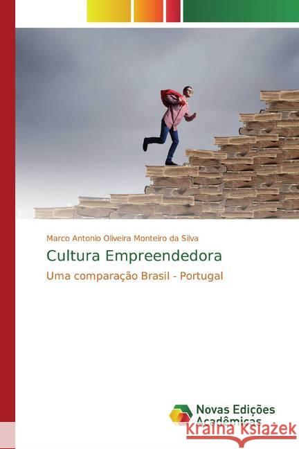 Cultura Empreendedora : Uma comparação Brasil - Portugal Oliveira Monteiro da Silva, Marco Antonio 9786139770397 Novas Edicioes Academicas