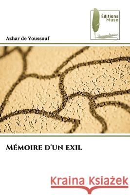 Mémoire d'un exil Youssouf, Azhar de 9786139776498 Éditions Muse