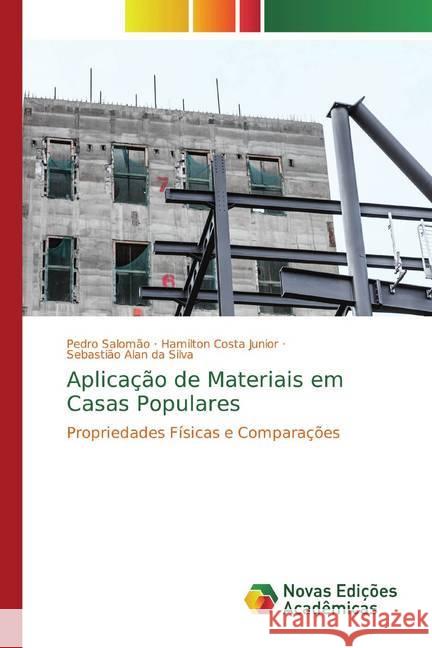 Aplicação de Materiais em Casas Populares : Propriedades Físicas e Comparações Salomão, Pedro; Costa Junior, Hamilton; Alan da Silva, Sebastião 9786139776511 Novas Edicioes Academicas