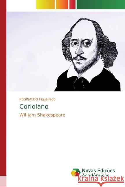 Coriolano : William Shakespeare Figueiredo, REGINALDO 9786139776962