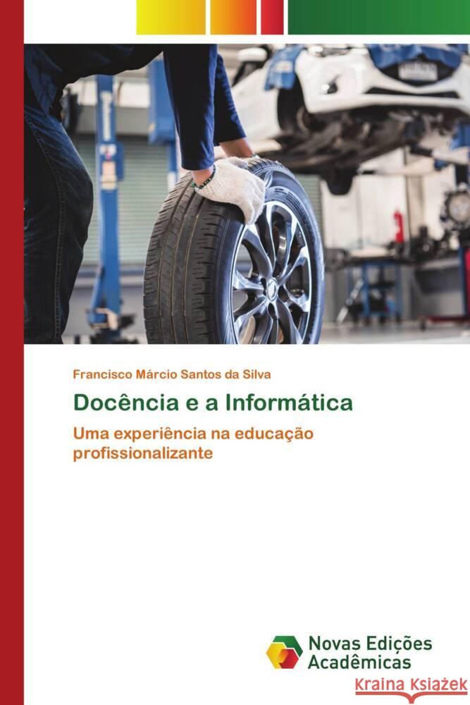 Docência e a Informática Santos da Silva, Francisco Márcio 9786139779048