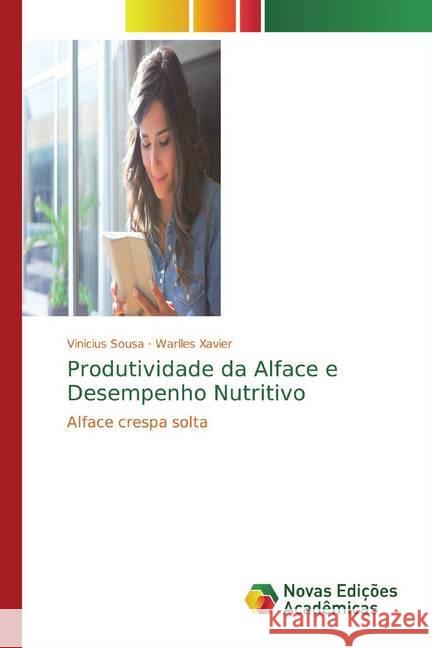 Produtividade da Alface e Desempenho Nutritivo : Alface crespa solta Sousa, Vinicius; Xavier, Warlles 9786139779253 Novas Edicioes Academicas