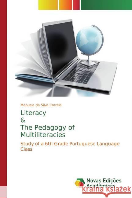 Literacy & The Pedagogy of Multiliteracies : Study of a 6th Grade Portuguese Language Class da Silva Correia, Manuela 9786139779642