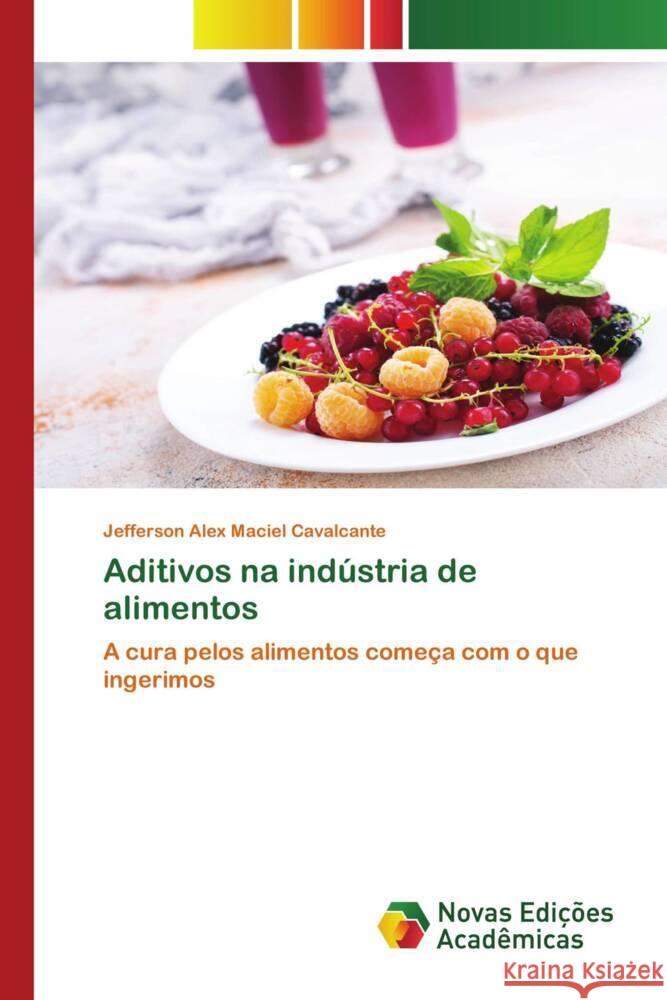 Aditivos na indústria de alimentos Maciel Cavalcante, Jefferson Alex 9786139781676