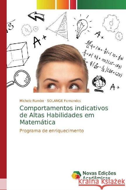 Comportamentos indicativos de Altas Habilidades em Matemática : Programa de enriquecimento Rambo, Michele; Fernandes, Solange 9786139782536