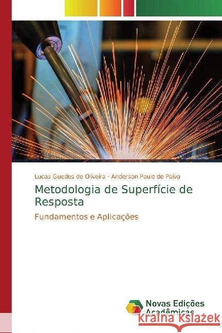 Metodologia de Superfície de Resposta : Fundamentos e Aplicações Guedes de Oliveira, Lucas; Paulo de Paiva, Anderson 9786139783151