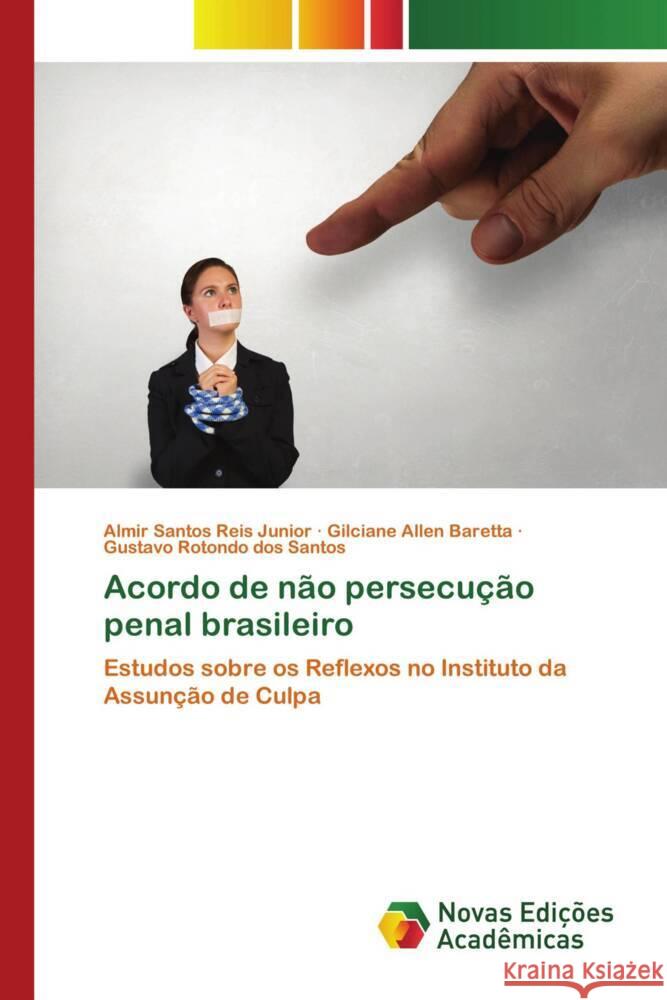 Acordo de não persecução penal brasileiro Santos Reis Junior, Almir, Allen Baretta, Gilciane, Rotondo dos Santos, Gustavo 9786139783526 Novas Edições Acadêmicas