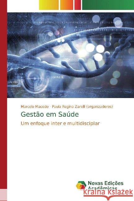 Gestão em Saúde : Um enfoque inter e multidisciplar Macedo, Marcelo; Zarelli (organizadores), Paula Regina 9786139785551