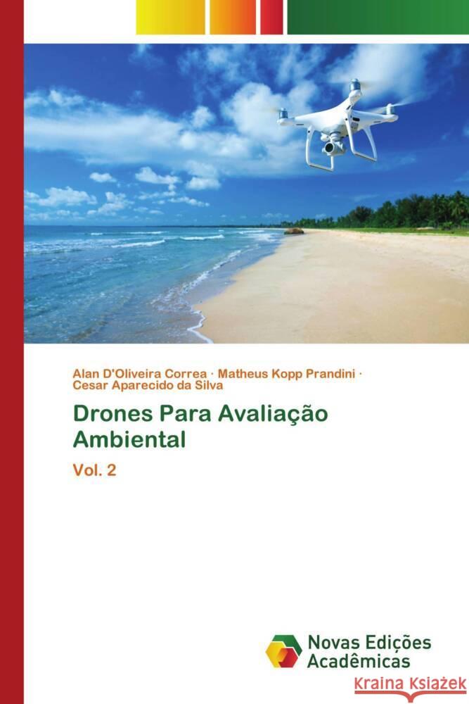 Drones Para Avaliação Ambiental D'Oliveira Correa, Alan, Kopp Prandini, Matheus, Aparecido da Silva, Cesar 9786139785636