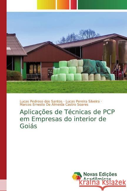 Aplicações de Técnicas de PCP em Empresas do interior de Goiás Pedroso dos Santos, Lucas; Pereira Silveira, Lucas; De Almeida Castro Soares, Marcos Ernesto 9786139786039