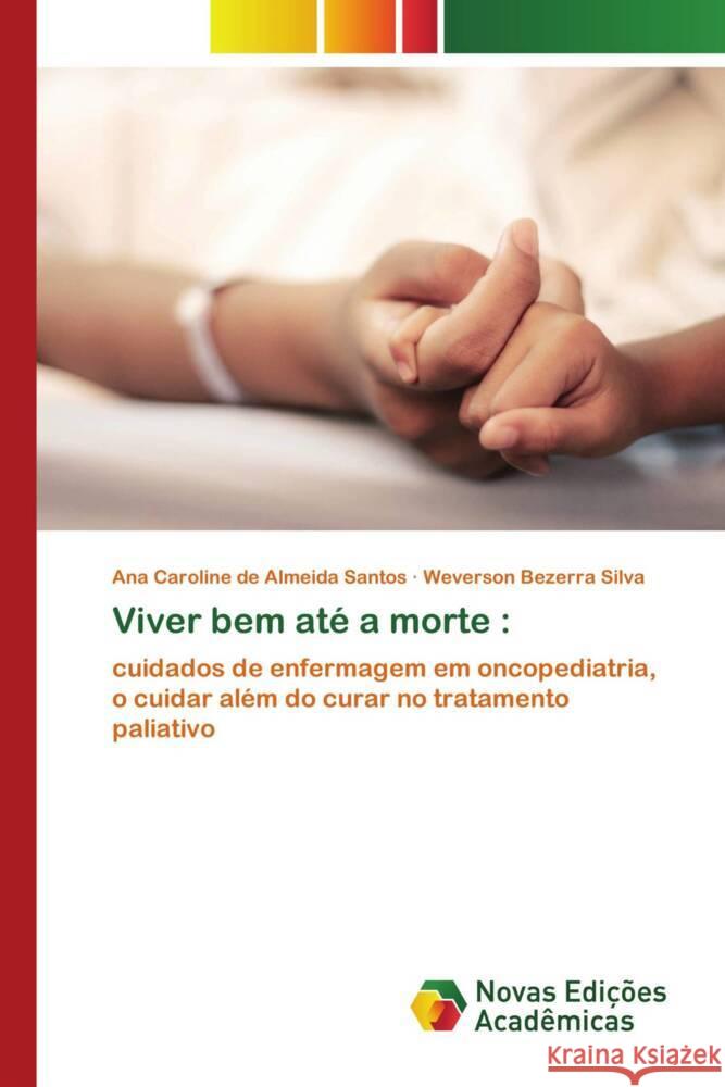 Viver bem até a morte : de Almeida Santos, Ana Caroline, Bezerra Silva, Weverson 9786139786152 Novas Edições Acadêmicas