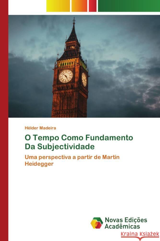 O Tempo Como Fundamento Da Subjectividade Madeira, Hélder 9786139786435