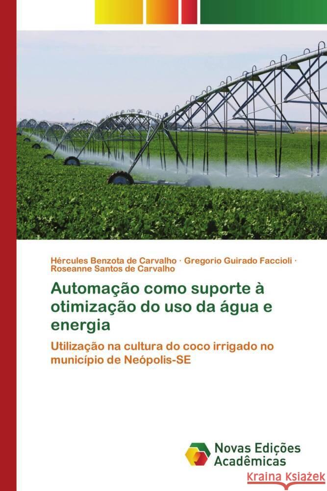 Automação como suporte à otimização do uso da água e energia Benzota de Carvalho, Hércules, Guirado Faccioli, Gregorio, Santos de Carvalho, Roseanne 9786139786961