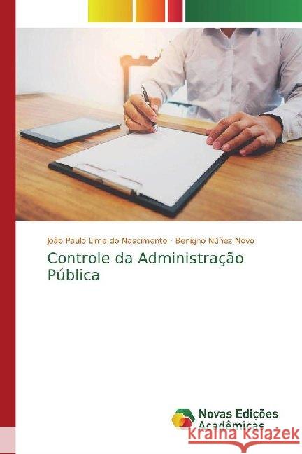 Controle da Administração Pública Lima do Nascimento, João Paulo; Núñez Novo, Benigno 9786139787982 Novas Edicioes Academicas