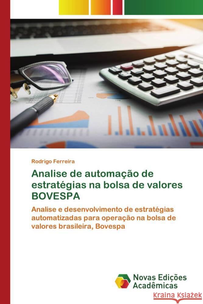 Analise de automação de estratégias na bolsa de valores BOVESPA Ferreira, Rodrigo 9786139788651