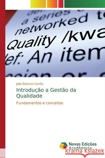 Introdução a Gestão da Qualidade : Fundamentos e conceitos Corrêa, João Éderson 9786139789429 Novas Edicioes Academicas