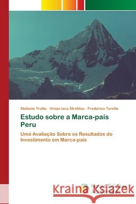 Estudo sobre a Marca-país Peru Trotta, Stefanie 9786139790500