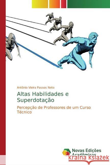 Altas Habilidades e Superdotação : Percepção de Professores de um Curso Técnico Neto, Antônio Vieira Passos 9786139791149