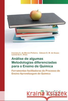 Análise de algumas Metodologias diferenciadas para o Ensino de Química de Morais Pinheiro, Iraciana A. 9786139791330 Novas Edicioes Academicas