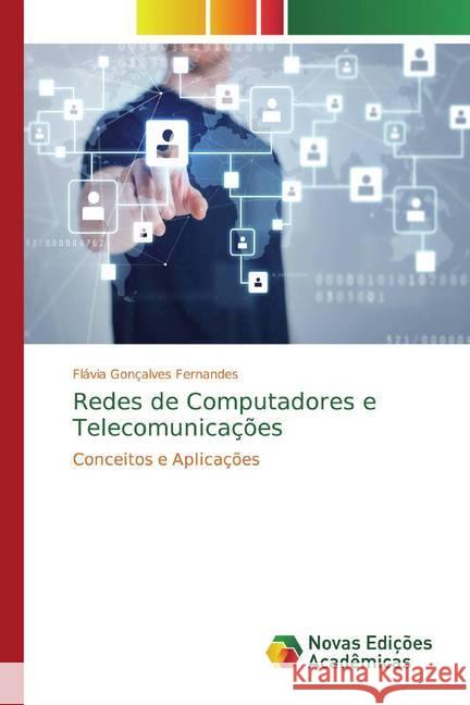 Redes de Computadores e Telecomunicações : Conceitos e Aplicações Fernandes, Flávia Gonçalves 9786139791880