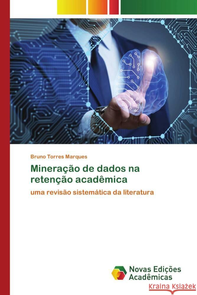 Mineração de dados na retenção acadêmica Torres Marques, Bruno 9786139792597