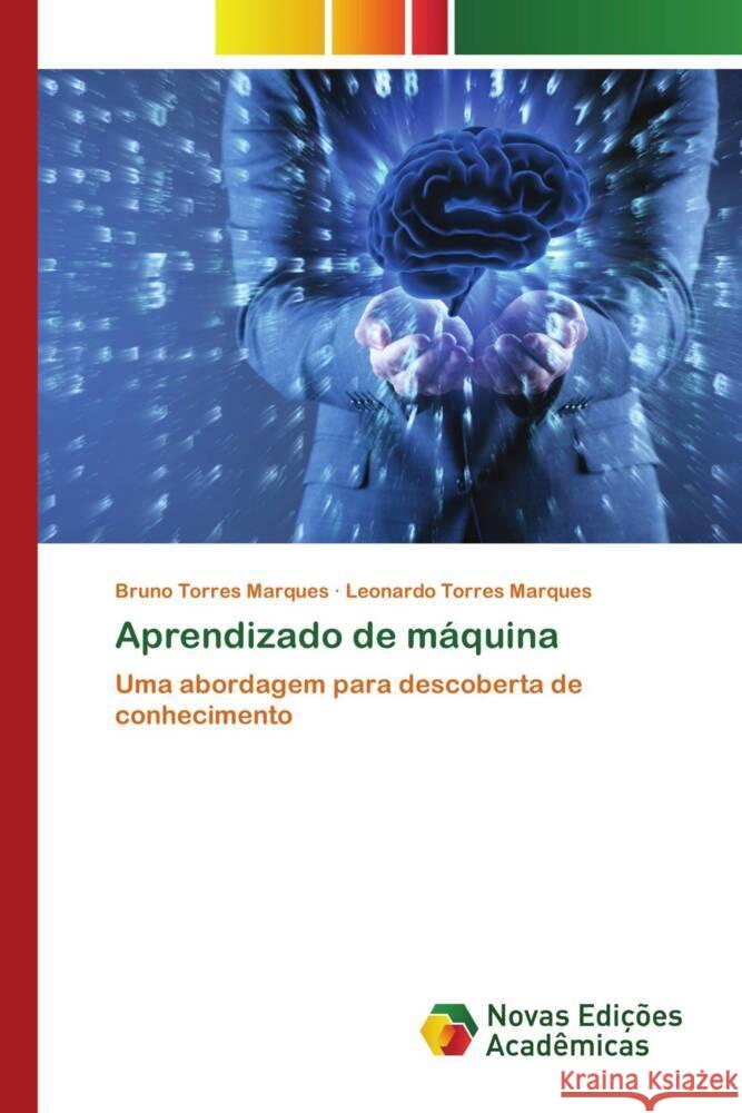 Aprendizado de máquina Torres Marques, Bruno, Torres Marques, Leonardo 9786139793426 Novas Edições Acadêmicas