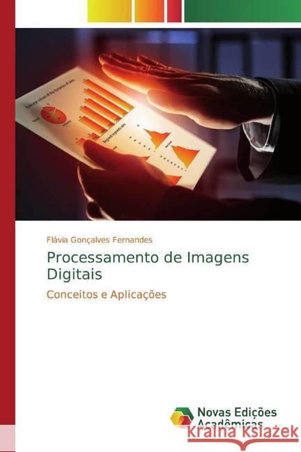 Processamento de Imagens Digitais : Conceitos e Aplicações Fernandes, Flávia Gonçalves 9786139794270