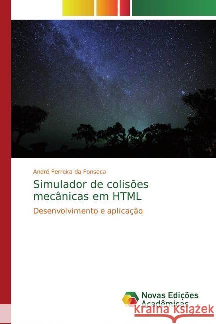 Simulador de colisões mecânicas em HTML : Desenvolvimento e aplicação da Fonseca, André Ferreira 9786139794317