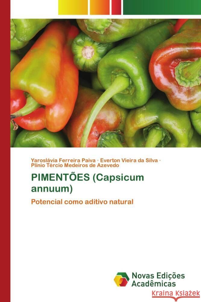 PIMENTÕES (Capsicum annuum) Ferreira Paiva, Yaroslávia, Vieira da Silva, Everton, Medeiros de Azevedo, Plínio Tércio 9786139794713