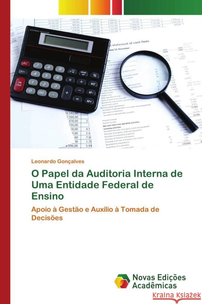 O Papel da Auditoria Interna de Uma Entidade Federal de Ensino Gonçalves, Leonardo 9786139794928 Novas Edições Acadêmicas