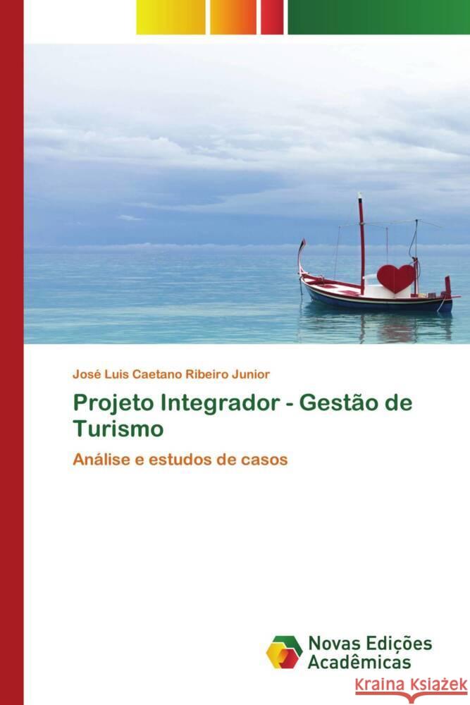 Projeto Integrador - Gestão de Turismo Ribeiro Junior, José Luis Caetano 9786139795109 Novas Edições Acadêmicas