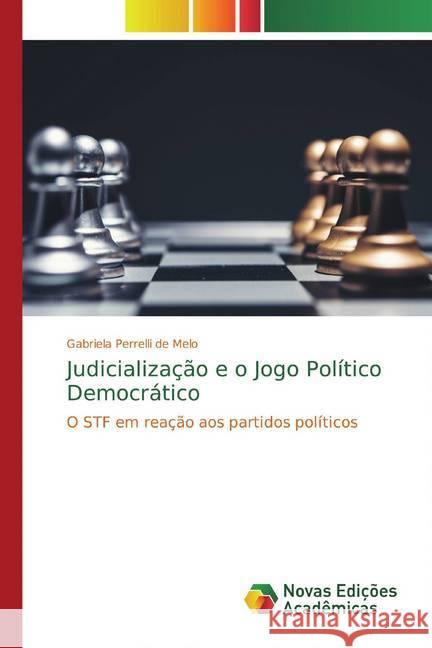 Judicialização e o Jogo Político Democrático : O STF em reação aos partidos políticos Perrelli de Melo, Gabriela 9786139796335