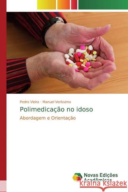 Polimedicação no idoso : Abordagem e Orientação Vieira, Pedro; Veríssimo, Manuel 9786139796502