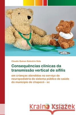 Consequências clínicas da transmissão vertical de sífilis Balestrin Neto, Claudio Quinan 9786139800469