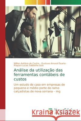 Análise da utilização das ferramentas contábeis de custos de Castro, Willian Antônio 9786139800544