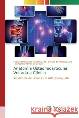 Anatomia Osteomioarticular Voltada a Clínica Correia Lima Nepomuceno, Fabio 9786139802586