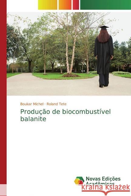 Produção de biocombustível balanite Michel, Boukar; Tete, Roland 9786139802715